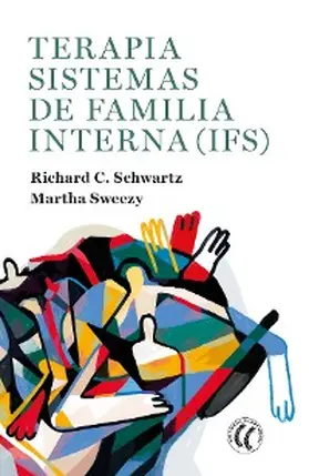 Sweezy / Schwartz |  Terapia Sistemas de familia interna (IFS) | eBook | Sack Fachmedien