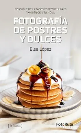 López |  Fotografía de postres y dulces | eBook | Sack Fachmedien