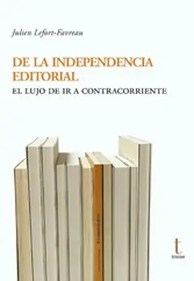 Lefort-Favreau |  De la independencia editorial | eBook | Sack Fachmedien