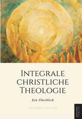 Hauser |  Integrale Christliche Theologie | Buch |  Sack Fachmedien