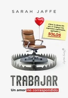 Jaffe |  Trabajar: un amor no correspondido | eBook | Sack Fachmedien