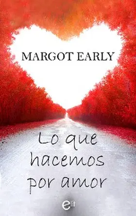 Early |  Lo que hacemos por amor | eBook | Sack Fachmedien