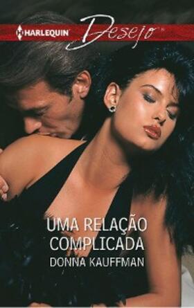 Kauffman |  Uma relação complicada | eBook | Sack Fachmedien