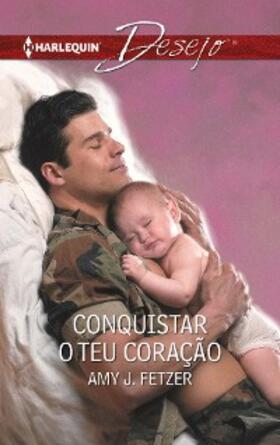 Fetzer |  Conquistar o teu coração | eBook | Sack Fachmedien