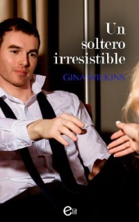 Wilkins |  Un soltero irresistible | eBook | Sack Fachmedien