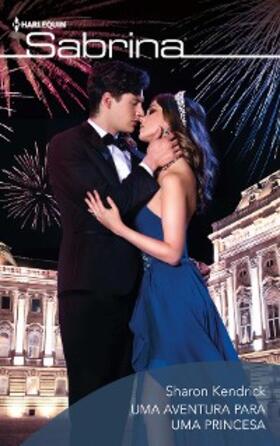 Kendrick |  Uma aventura para uma princesa | eBook | Sack Fachmedien