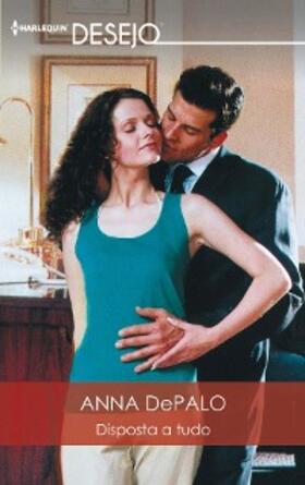 Depalo |  Disposta a tudo | eBook | Sack Fachmedien