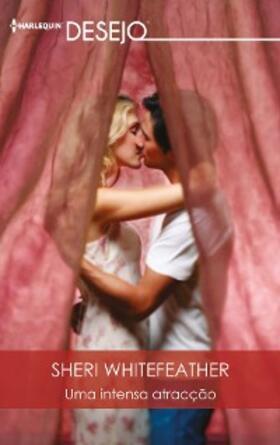 Whitefeather |  Uma intensa atracção | eBook | Sack Fachmedien