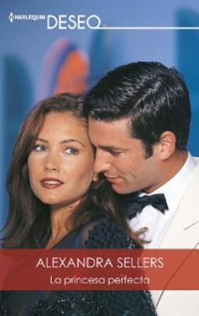 Sellers |  La princesa perfecta | eBook | Sack Fachmedien