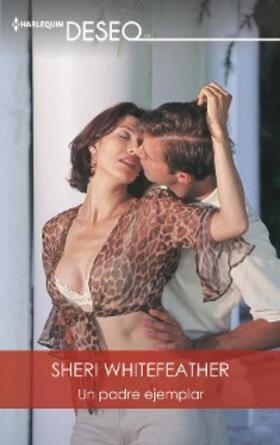Whitefeather |  Un padre ejemplar | eBook | Sack Fachmedien