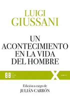 Giussani / Carrón |  Un acontecimiento en la vida del hombre | eBook | Sack Fachmedien