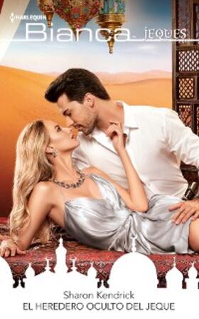 Kendrick |  El heredero oculto del jeque | eBook | Sack Fachmedien