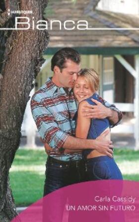 Cassidy |  UN AMOR SIN FUTURO | eBook | Sack Fachmedien