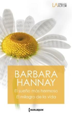 Hannay |  El sueño más hermoso - El milagro de la vida (finalista premios Rita) | eBook | Sack Fachmedien