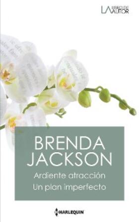 Jackson |  Ardiente atracción - Un plan imperfecto | eBook | Sack Fachmedien