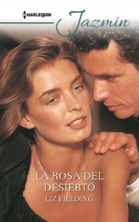 Fielding |  La rosa del desierto | eBook | Sack Fachmedien