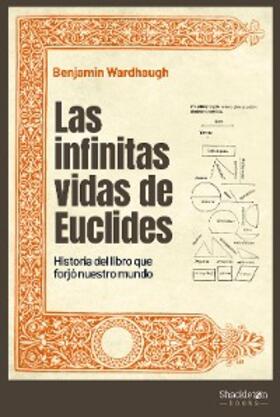 Wardhaugh |  Las infinitas vidas de Euclides | eBook | Sack Fachmedien