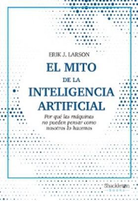 Larson |  El mito de la inteligencia artificial | eBook | Sack Fachmedien