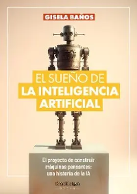 Baños |  El sueño de la Inteligencia Artificial | eBook | Sack Fachmedien
