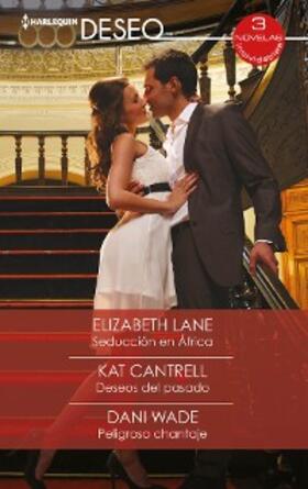 Lane / Cantrell / Wade |  Seducción en África - Deseos del pasado - Peligroso chantaje | eBook | Sack Fachmedien