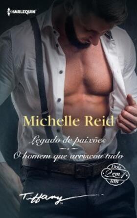 Reid |  Legado de paixões - O homem que arriscou tudo | eBook | Sack Fachmedien