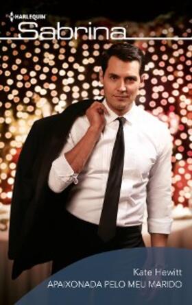 Hewitt |  Apaixonada pelo meu marido | eBook | Sack Fachmedien
