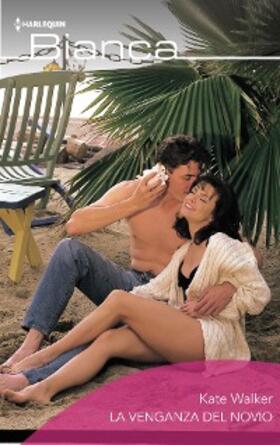 Walker |  La venganza del novio | eBook | Sack Fachmedien