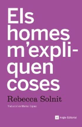 Solnit |  Els homes m'expliquen coses | eBook | Sack Fachmedien