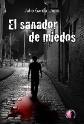 García Llopis |  El sanador de miedos | eBook | Sack Fachmedien