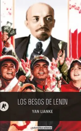 Lianke |  Los besos de Lenin | eBook | Sack Fachmedien
