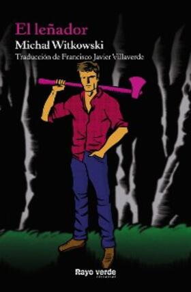Witkowski |  El leñador | eBook | Sack Fachmedien