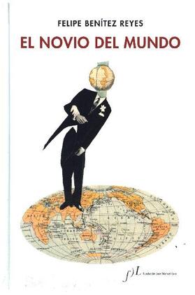 Benítez Reyes |  El novio del mundo | Buch |  Sack Fachmedien