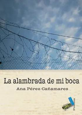Pérez Cañamares |  La alambrada de mi boca | eBook | Sack Fachmedien