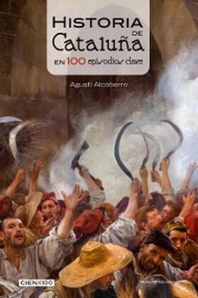 Alcoberro |  Historia de Cataluña en 100 episodios clave | eBook | Sack Fachmedien