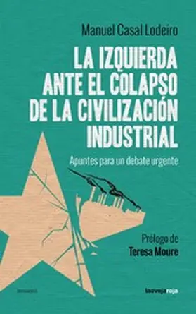 Casal Lodeiro |  La izquierda ante el colapso de la civilización industrial | eBook | Sack Fachmedien
