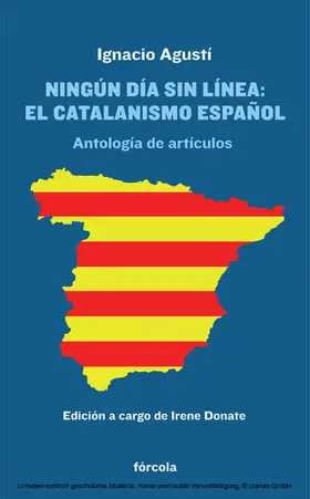 Agustí |  Ningún día sin línea: El catalanismo español | eBook | Sack Fachmedien