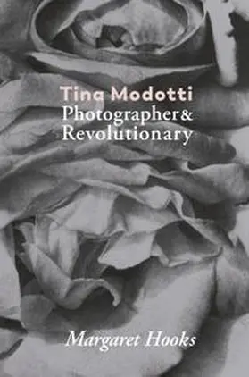 Hooks |  Tina Modotti: Photographer & Revolutionary | Buch |  Sack Fachmedien