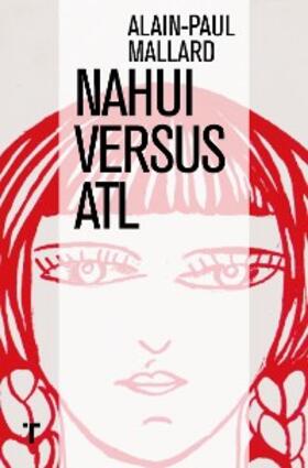 Mallard |  Nahui Versus Atl | eBook | Sack Fachmedien