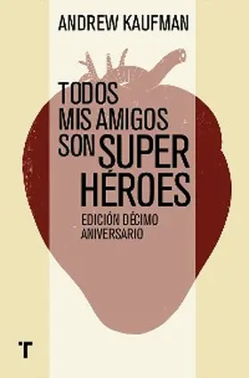 Kaufman |  Todos mis amigos son superhéroes | eBook | Sack Fachmedien