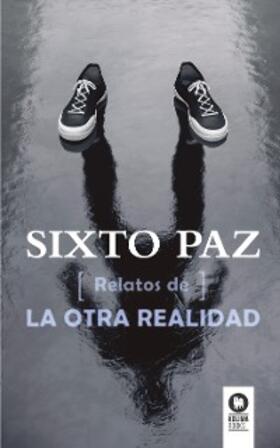 Paz Wells |  Relatos de la otra realidad | eBook | Sack Fachmedien