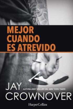 Crownover |  Mejor cuando es atrevido | eBook | Sack Fachmedien