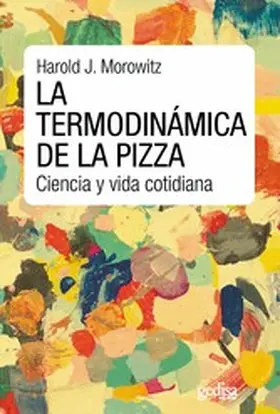 Morowitz |  La termodinámica de la pizza | eBook | Sack Fachmedien