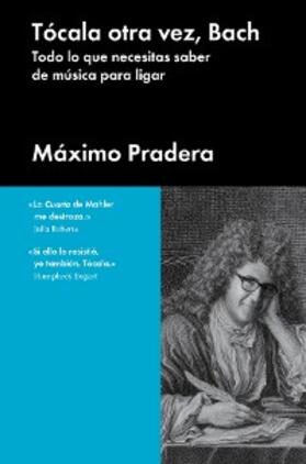 Pradera |  Tócala otra vez, Bach | eBook | Sack Fachmedien