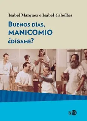 Márquez / Cabellos |  Buenos días, manicomio ¿dígame? | eBook | Sack Fachmedien