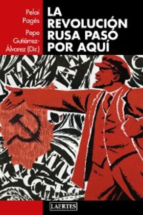 Gutiérrez Álvarez / Pagès I Blanch |  La revolución rusa pasó por aquí | eBook | Sack Fachmedien