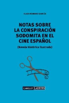 Romero García |  Notas sobre una conspiración sodomita en el cine español | eBook | Sack Fachmedien