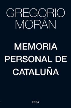 Morán |  Memoria personal de Cataluña | eBook | Sack Fachmedien