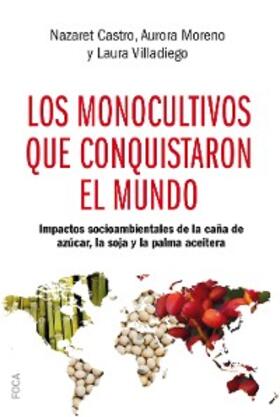 Moreno / Villadiego / Castro |  Los monocultivos que conquistaron el mundo | eBook | Sack Fachmedien
