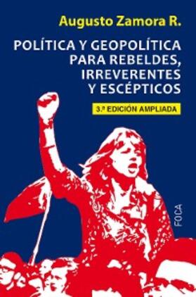 Zamora |  Política y geopolítica para rebeldes, irreverentes y escépticos | eBook | Sack Fachmedien