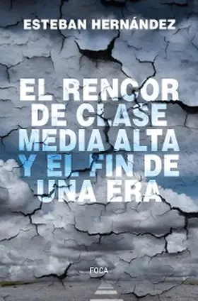 Hernández |  El rencor de la clase media alta y el fin de una era | eBook | Sack Fachmedien